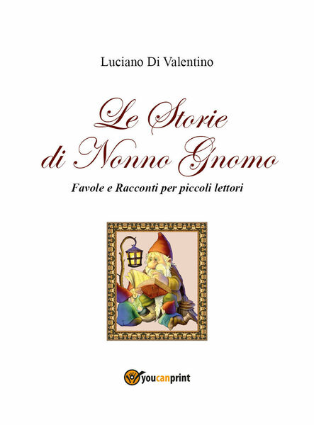 Le storie di Nonno Gnomo. (Favole e racconti per piccoli …