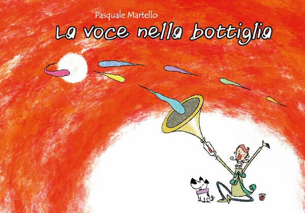 La voce nella bottiglia di Pasquale Martello, 2020, Youcanprint