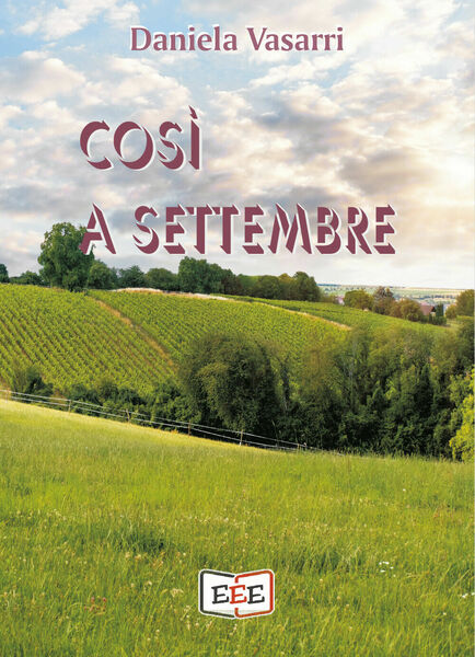 Così a settembre di Daniela Vasarri, 2021, Edizioni Esordienti Ebook
