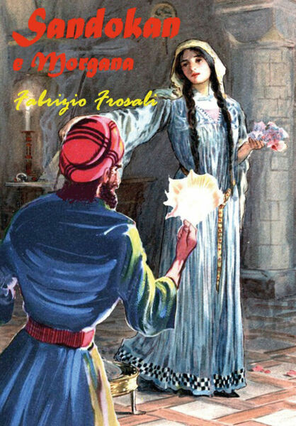 Sandokan e Morgana di Fabrizio Frosali, 2021, Youcanprint