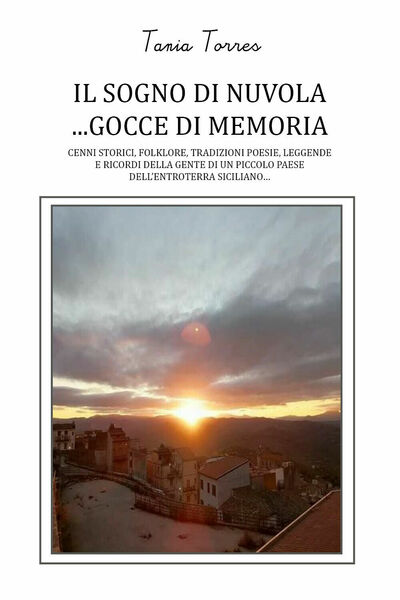 Il sogno di nuvola .gocce di memoria di Tania Torres, …