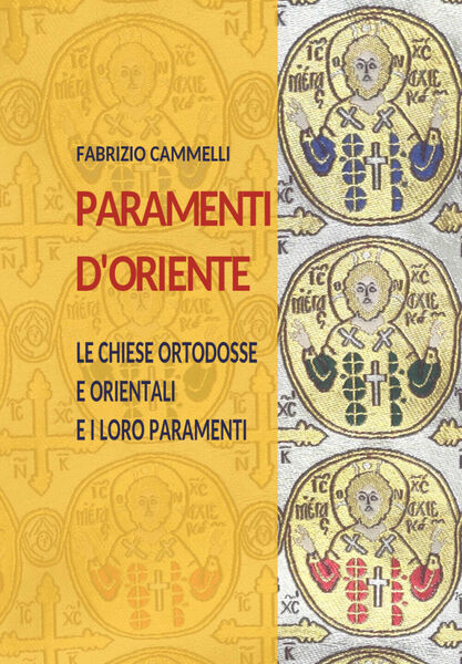 Paramenti d?oriente. Le chiese ortodosse e orientali e i loro …