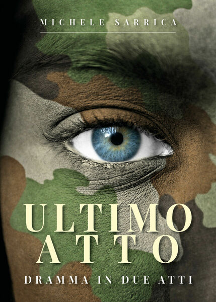 Ultimo atto di Michele Sarrica, 2021, Youcanprint