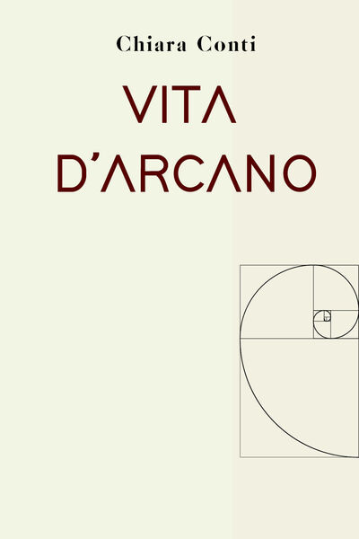 Vita d?Arcano di Chiara Conti, 2021, Youcanprint