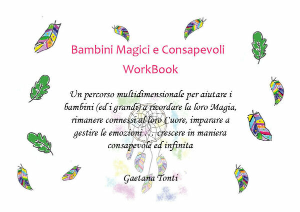 Bambini magici e consapevoli. Workbook di Gaetana Tonti, 2021, Youcanprint