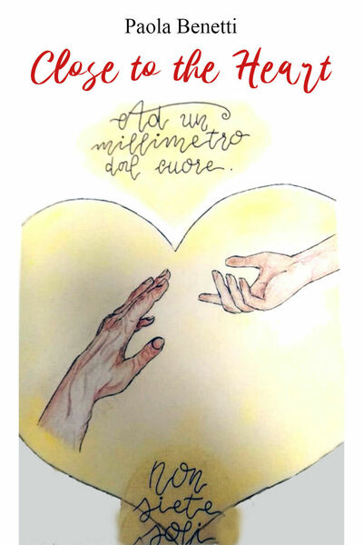 Close to the heart di Paola Benetti, 2021, Youcanprint