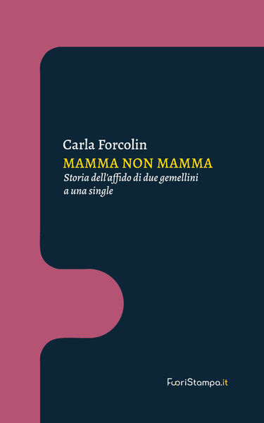 Mamma non mamma. Storia dell?affido di due gemellini a una …