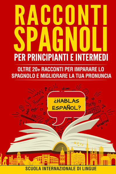 Migliora la tua lettura, pronuncia e competenze generali in spagnolo. …