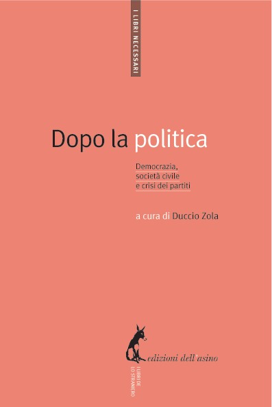 Dopo la politica. Democrazia, società civile e crisi dei partiti …