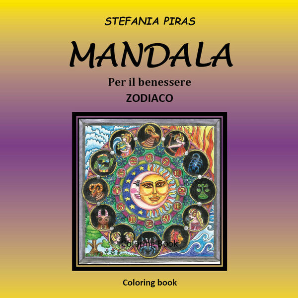 Mandala per il benessere - Zodiaco di Stefania Piras, 2021, …