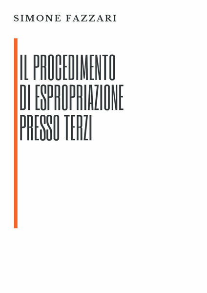 Il procedimento di espropriazione presso terzi di Simone Fazzari, 2021, …
