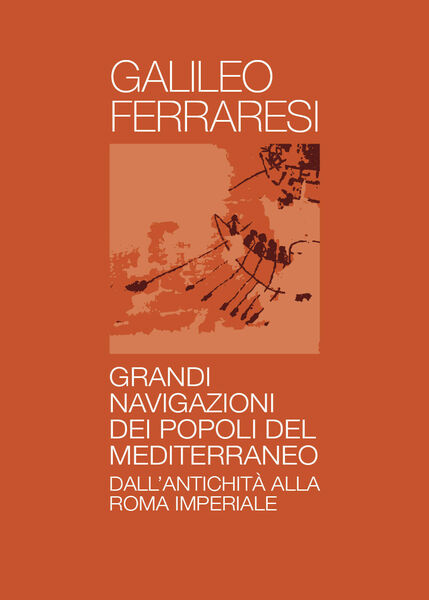 Grandi Navigazioni degli antichi popoli del Mediterraneo di Galileo Ferraresi,