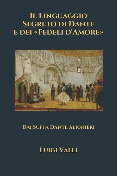Il Linguaggio Segreto Di Dante e Dei «Fedeli D?Amore» Dai …