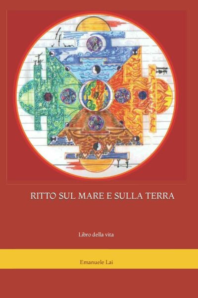 RITTO SUL MARE E SULLA TERRA: Libro della vita di …