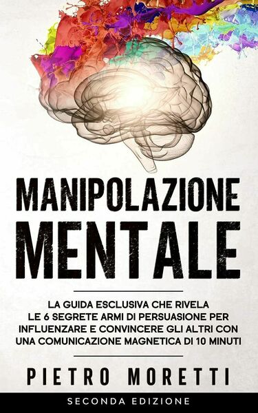 Manipolazione Mentale La Guida Esclusiva che Rivela le 6 Segrete …
