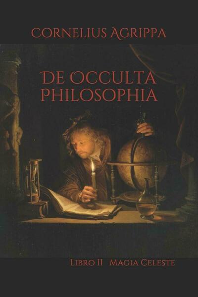 De Occulta Philosophia Libro II Magia Celeste di Cornelius Agrippa, …