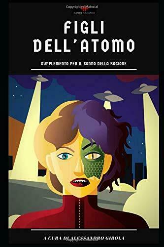 Figli dell?Atomo: espansione per Il Sonno della Ragione di Alessandro …