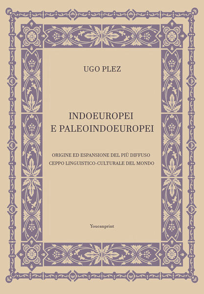 Indoeuropei e paleoindoeuropei di Ugo Plez, 2021, Youcanprint