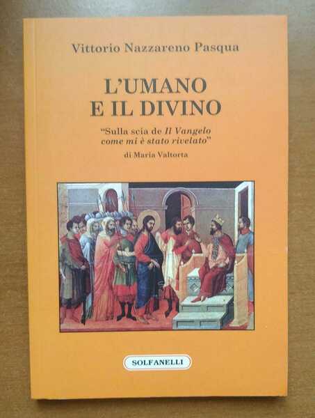 L?umano e il divino di Vittorio Nazzareno Pasqua, 2021, Solfanelli