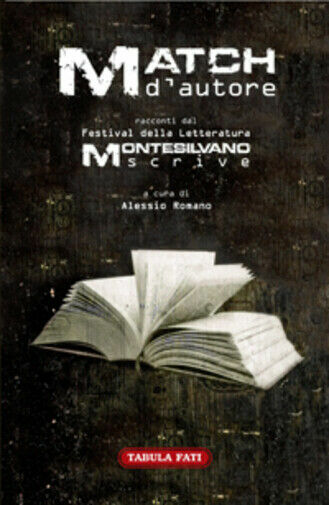 Match d?autore. Racconti dal festival «Montesilvano Scrive» di Alessio Romano,