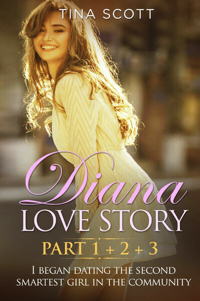 Diana Love Story (PT. 1 + PT.2 + PT3). I …