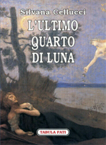 L?ultimo quarto di luna di Silvana Cellucci, 2008, Tabula Fati