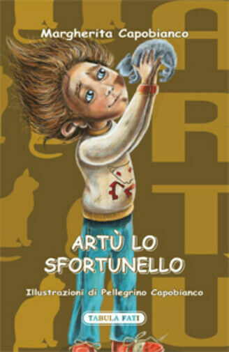 Artù lo sfortunello di Margherita Capobianco, 2017, Tabula Fati