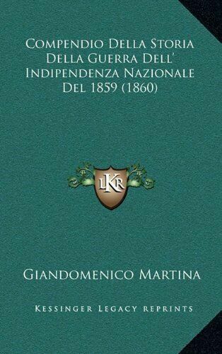 Compendio Della Storia Della Guerra Dell?Indipendenza Nazionale Del 1859 (1860)