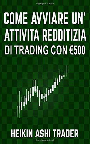 Come Avviare Unattivita Redditizia Di Trading Con Euro 500 di …