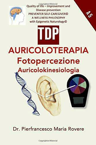 AURICOLOTERAPIA FOTOPERCEZIONE AURICOLOKINESIOLOGIA di Dr. Pierfrancesco Maria R