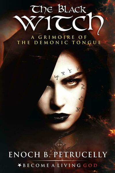 The Black Witch A Grimoire of the Demonic Tongue di …