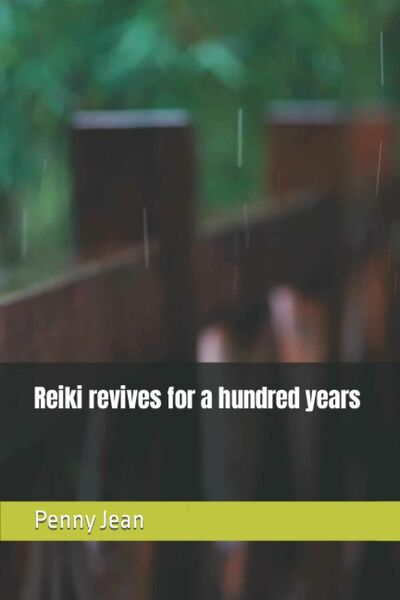 Reiki revives for a hundred years di Penny Jean, 2021, …
