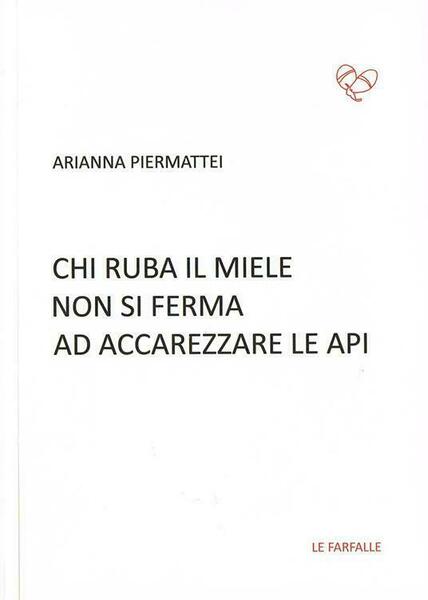 Chi ruba il miele non si ferma ad accarezzare le …