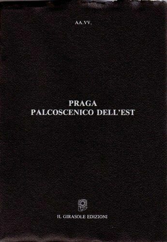 Praga palcoscenico dell?est di Aa.vv., 1992, Il Girasole Edizioni