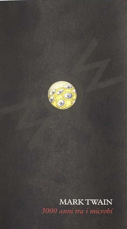 3000 anni tra i microbi di Mark Twain, 2021, WoM …