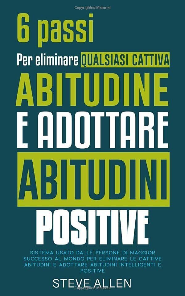 6 passi per eliminare qualsiasi cattiva abitudine e adottare abitudini …