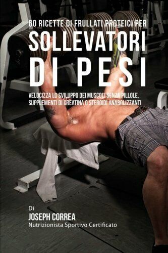 60 Ricette Di Frullati Proteici Per Sollevatori Di Pesi - …