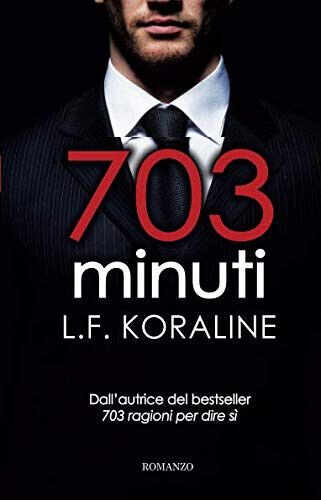 703 minuti - L. F. Koraline - Newton Compton Editori, …