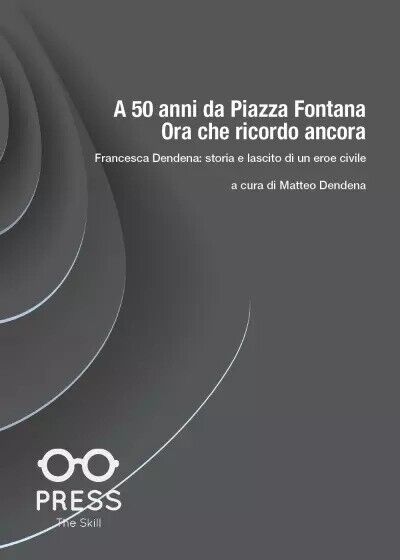 A 50 anni da Piazza Fontana. Ora che ricordo ancora. …