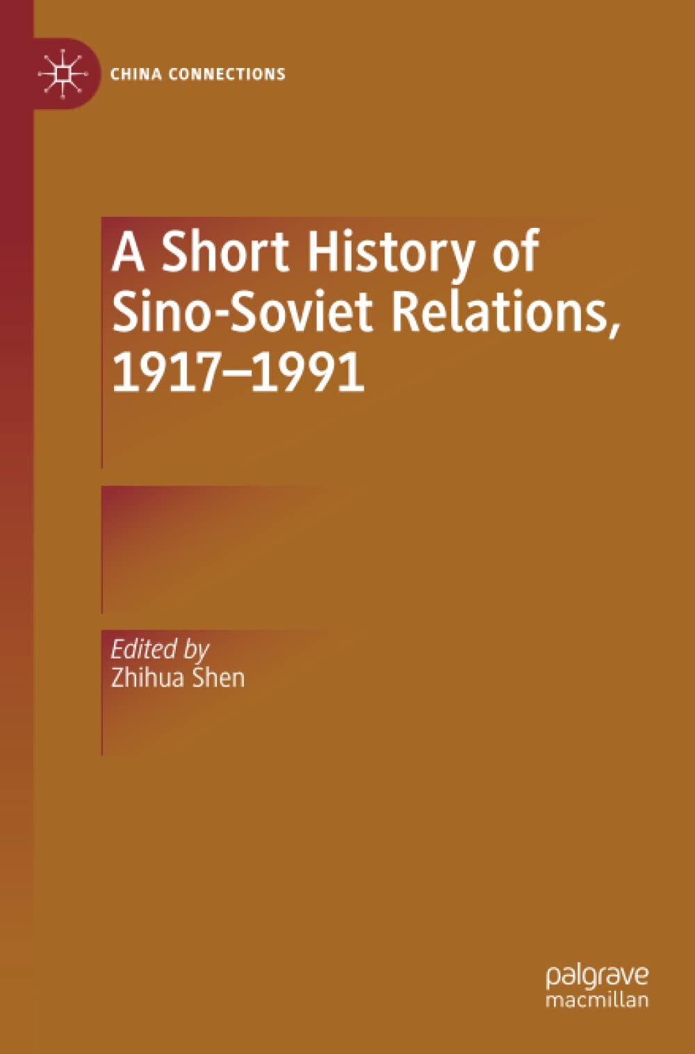 A Short History of Sino-Soviet Relations, 1917-1991 - Zhihua Shen-Springer, …