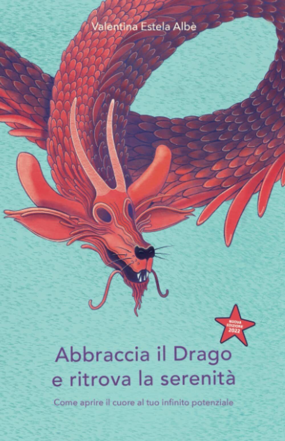 Abbraccia il drago e ritrova la serenità - Albè - …
