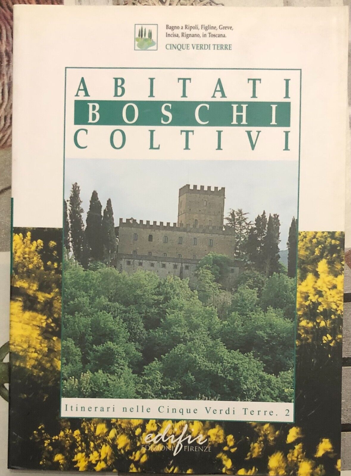 Abitati boschi coltivi. Itinerari nelle cinque verdi terre. Vol. 2 …