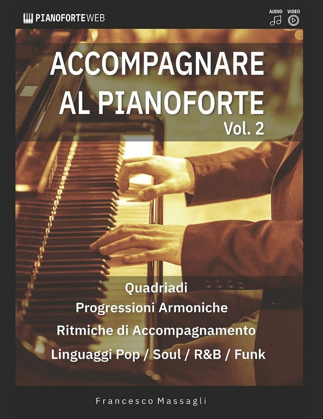 Accompagnare al Pianoforte Vol.2 Impara accordi e ritmiche di accompagnamento …