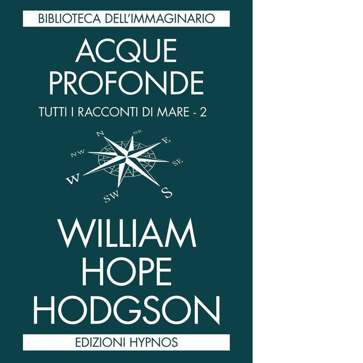 Acque profonde. Tutti i racconti di mare vol.2 di William …