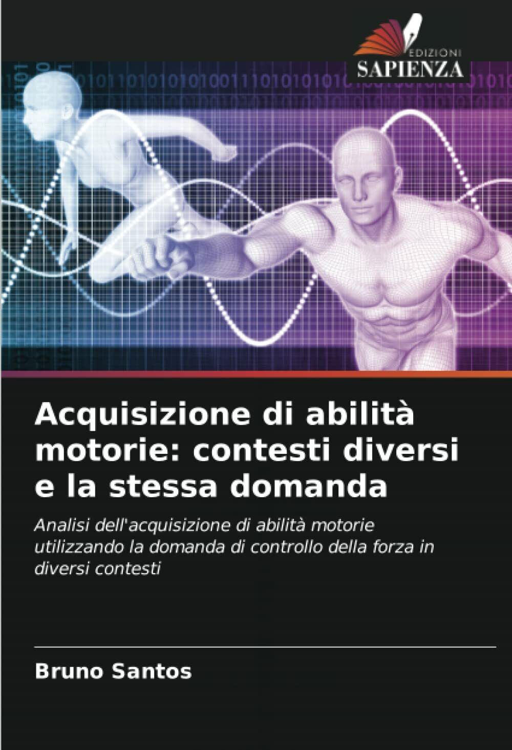 Acquisizione di abilità motorie: contesti diversi e la stessa domanda …