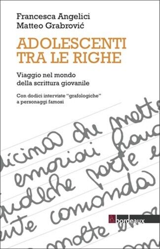 Adolescenti tra le righe di Francesca Angelici, Matteo Grabrovic, 2012, …