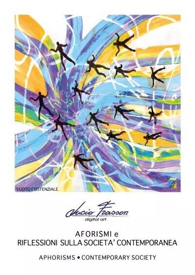 Aforismi e riflessioni sulla società contemporanea di Lucio Frasson, 2022, …
