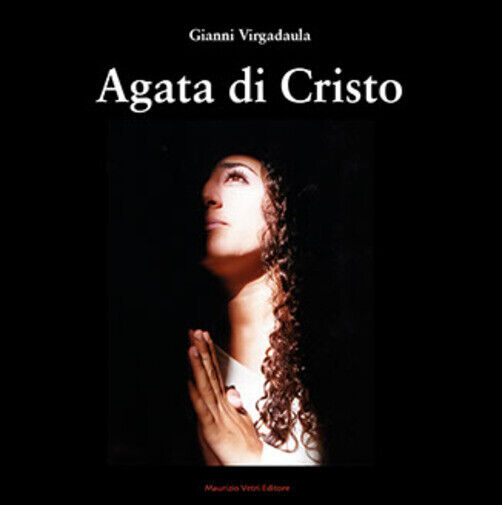 Agata di Cristo di Gianni Virgadaula, 2021, Maurizio Vetri Editore