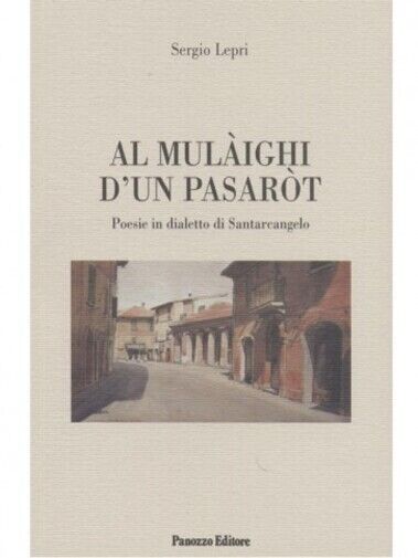 Al mulàighi d?un pasaròt. Poesie in dialetto di Santarcangelo di …