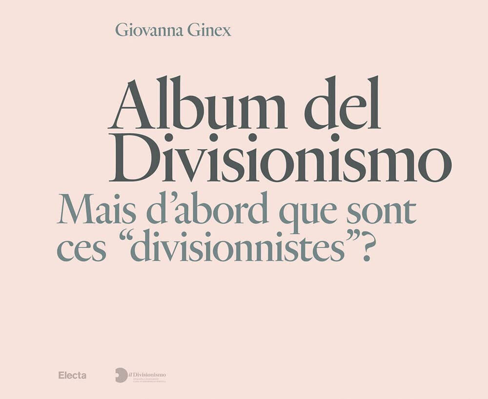 Album del Divisionismo. Mais d'abord que sont ces «divisionnistes»? - …
